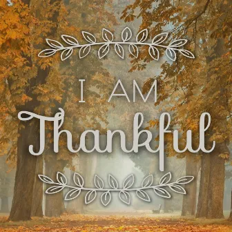 I Am Thankful by Aberdeen Lane