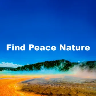 Find Peace Nature by 