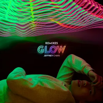 Glow (Remixes) by Jeffrey Chan