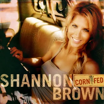 Corn Fed by Shannon Brown