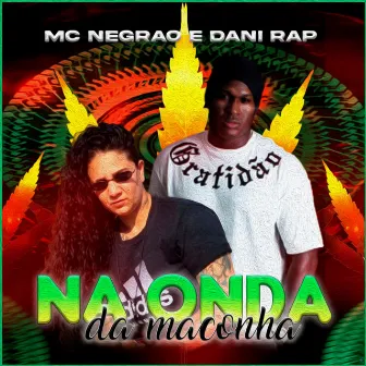 Na Onda da Maconha by Mc Negrão