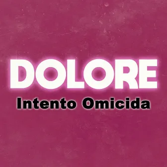 Intento Omicida by Dolore