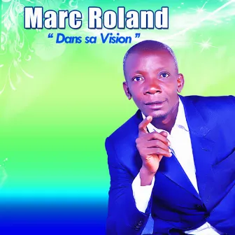 Dans sa Vision by Marc Roland