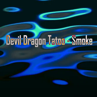 Smoke by Devil Dragon Tatoo