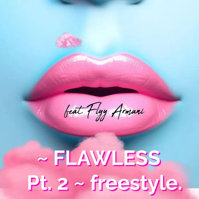 ~ FLAWLESS Pt. 2 ~ freestyle.