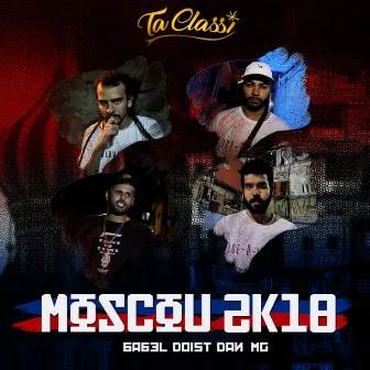 Moscou 2K18 by Ta Classi