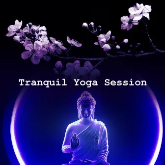 Tranquil Yoga Session by Yoga Music Reflections