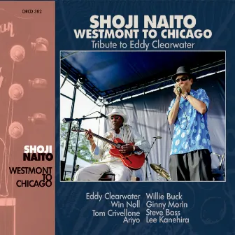 Westmont to Chicago: Tribute to Eddy Clearwater by Shoji Naito