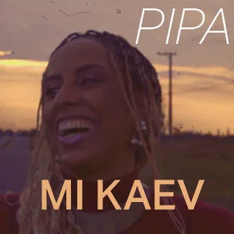 Pipa by Mi Kaev