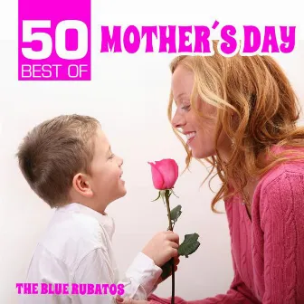 50 Best of Mother's Day by The Blue Rubatos