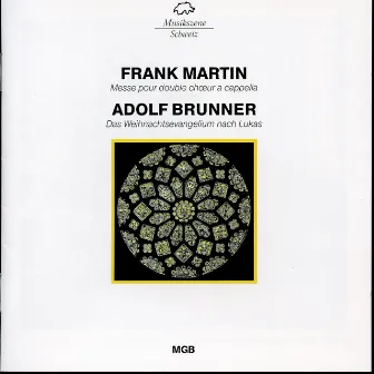 Martin: Messe pour double choeur a cappella / Brunner: Das Weihnachtsevangelium nach Lukas by Klaus Knall