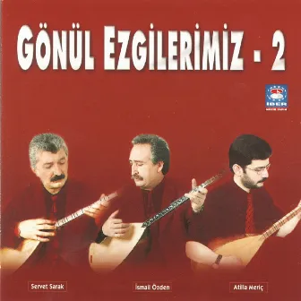 Gönül Ezgilerimiz, Vol. 2 by Ismail Özden