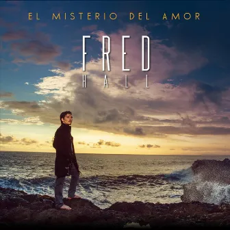 El Misterio del Amor - Single by Fred Hall