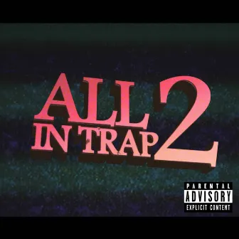 All in Trap 2 by Lil Pinga