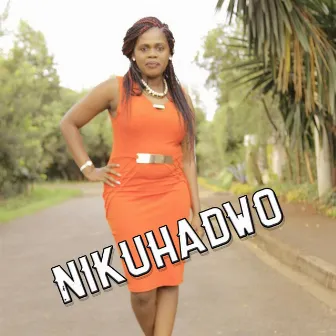 Nikuhadwo by Betty Bayo