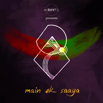 Main Ek Saaya by Reeshabh Purohit