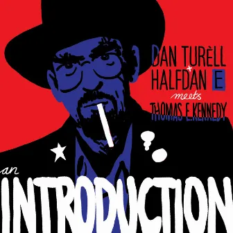 An Introduction (feat. Thomas E. Kennedy) by Halfdan E