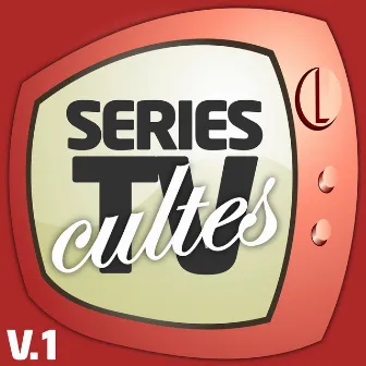 Séries TV Cultes Vol. 1 by Unknown Artist