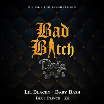 Bad Bitch Drip by Lil Blacky