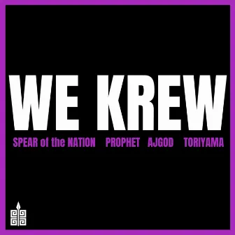 WE KREW by Spear of the Nation