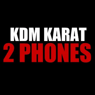 2 Phones by KDM Karat