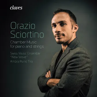 Orazio Sciortino: Chamber Music for Piano and Strings by Orazio Sciortino