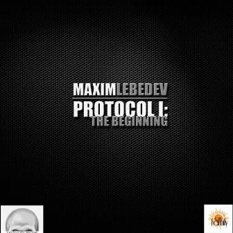 Protocol I: The Beginning by Maxim Lebedev