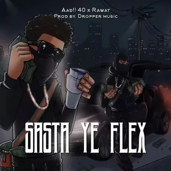 Sasta Ye Flex by Dropper Music