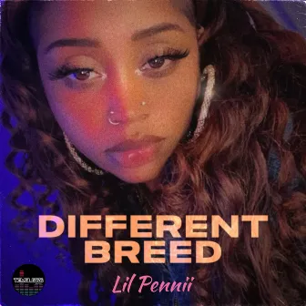 Different Breed by Lil Pennii