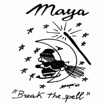 Break The Spell by Maya