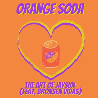 Orange Soda by The Art of Jaysun