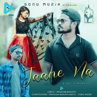 Jaane Na by Rajiv A Mahato