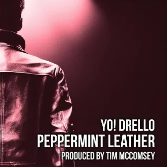 Peppermint Leather by Yo! Drello