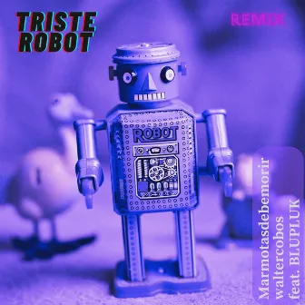 Triste Robot (Marmotasdebemorir Remix) by Marmotasdebemorir