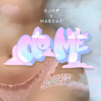 Do Me by MAEDAE