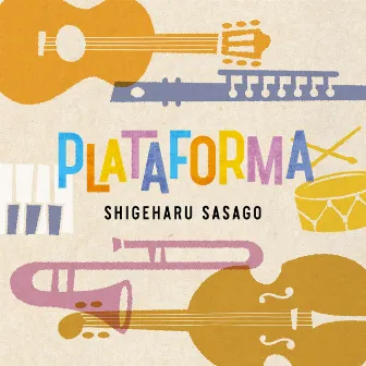 PLATAFORMA by Shigeharu Sasago