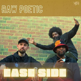 Ease Side by Raw Poetic