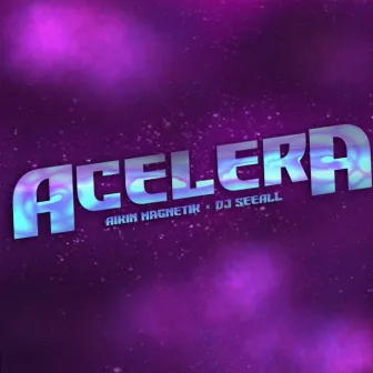 Acelera by Aikin Magnetik