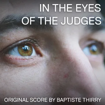 Original Score by Baptiste Thiry - In the Eyes of the Judges by Baptiste Francois Guillaume Thiry