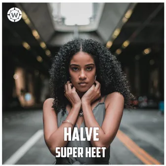 Super Heet by Halve