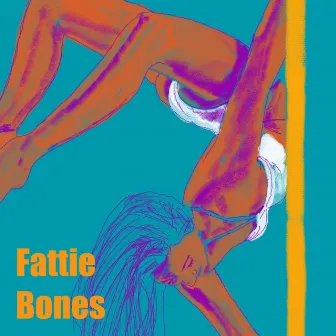 Fattie Bones by Fattie Bones