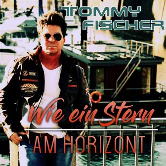 Wie ein Stern am Horizont by Tommy Fischer