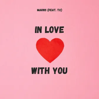 In Love With You by Marns