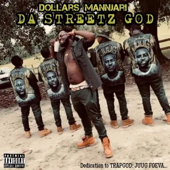 Da Streetz God Dedication To TrapGod: Juug Foeva by Dollars Mannjari