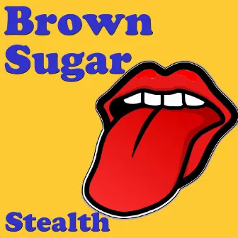 Brown Sugar by Stealth