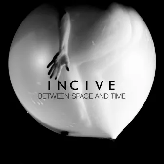 Between space and time by Incive