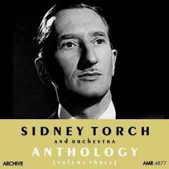 Anthology, Vol. 3 by Sidney Torch And His Orchestra