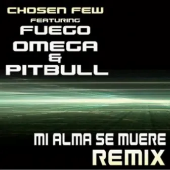 Mi Alma Se Muere (Remix) by Chosen Few