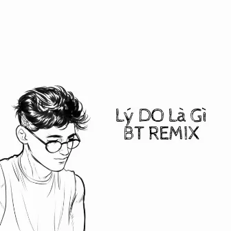 Lí Do Là Gì (BT Remix) [Full Instrumental] by BT