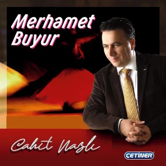 Merhamet Buyur by Cahit Nazlı